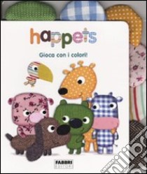 Gioca con i colori! Happets. Ediz. illustrata libro di Jammes Laurence; Clamens Marc