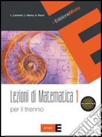 Lezioni di matematica per il triennio. Per le Scuo libro di Lamberti Lamberto, Mereu Laura, Nanni Augusta