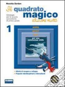 Il quadrato magico. Per la Scuola media. Con espan libro di Zordan Rosetta