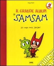 Il Grande album di Sam Sam libro di Bloch Serge