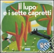 Il lupo e i sette capretti. Ediz. illustrata. Con CD Audio libro di Grimm Jacob; Grimm Wilhelm; Parazzoli Paola