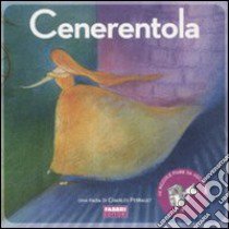 Cenerentola. Ediz. illustrata. Con CD Audio libro di Perrault Charles; Parazzoli Paola