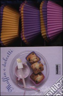 Muffin e dolcetti. Con gadget libro di Maris Sacha