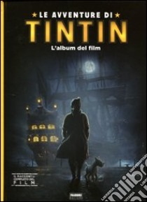 Le avventure di Tintin. L'album del film. Ediz. illustrata libro di Hermet Marie