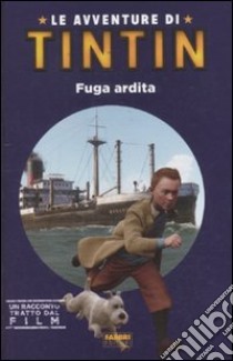 Le avventure di Tintin. Fuga ardita. Ediz. illustr libro di Hermet Marie