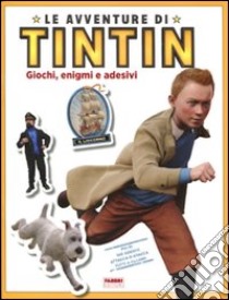 Le avventure di Tintin. Giochi, enigmi e adesivi.  libro di Paz Veronica