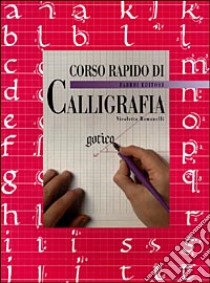 Corso rapido di calligrafia libro di Romanelli Nicoletta