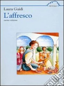 L'affresco libro di Guidi Laura