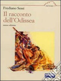 Il racconto dell'Odissea libro di Sessi Frediano