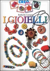 I gioielli libro di Castagna Raffaella