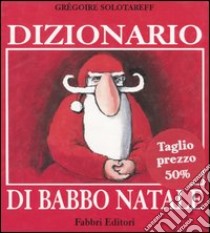 Dizionario di Babbo Natale libro di Solotareff Grégoire