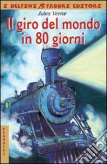 Il giro del mondo in 80 giorni libro di Verne Jules