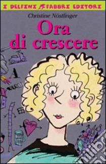 Ora di crescere libro di Nöstlinger Christine