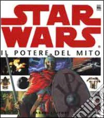 Star wars. Il potere del mito libro