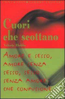 Cuori che scottano libro di Hobbs Valerie