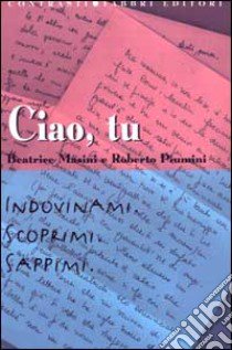 Ciao, tu libro di Masini Beatrice - Piumini Roberto