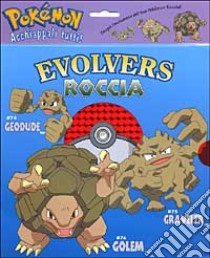 Pokémon. Evolvers roccia libro