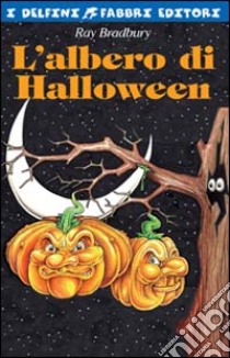 L'albero di Halloween libro di Bradbury Ray