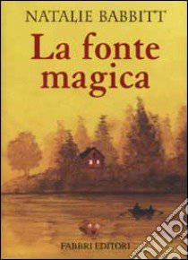 La fonte magica libro di Babbitt Natalie