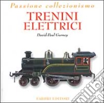 Trenini elettrici libro di Gurney David-Paul