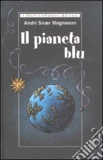 Il pianeta blu libro di Snaer Magnason Andri