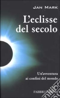 L'eclisse del secolo libro di Mark Jan