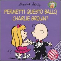 Permetti questo ballo, Charlie Brown? libro di Charles M. Schulz