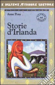 Storie d'Irlanda libro di Pons Anna