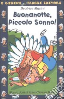 Buonanotte, piccolo sonno! libro di Masini Beatrice