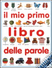 Il mio primo libro delle parole libro