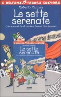 Le sette serenate. Con audiocassetta libro di Piumini Roberto