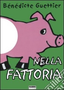 Nella fattoria libro di Guettier Bénédicte