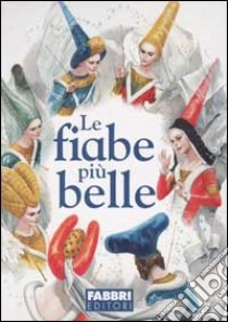 La fiabe più belle libro di Bertoni L. (cur.)