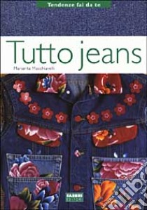 Tutto jeans libro di Macchiavelli Mariarita