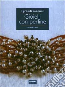Gioielli con perline libro di Ciotti Donatella