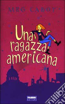 Una ragazza americana libro di Cabot Meg