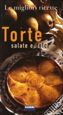 Torte salate e dolci libro