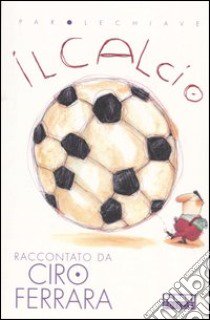 Il calcio libro di Ferrara Ciro