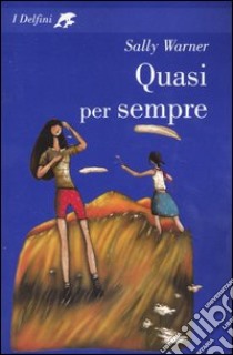 Quasi per sempre libro di Warner Sally