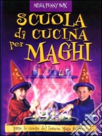 Scuola di cucina per maghi. Con gadget libro