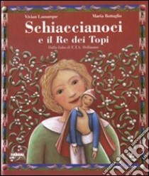 Schiaccianoci e il Re dei topi dalla fiaba di E.T.A. Hoffmann. Ediz. illustrata. Con CD Audio: Lo Schiaccianoci-Il lago dei Cigni libro di Lamarque Vivian - Battaglia Maria