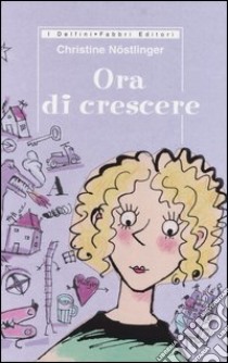 Ora di crescere libro di Nöstlinger Christine