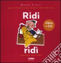 Ridi ridì. Filastrocche di parole difficili. Ediz. illustrata. Con CD Audio libro di Piumini Roberto; Ferrari Antongionata