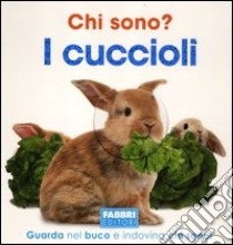 Chi sono? I cuccioli. Ediz. illustrata libro