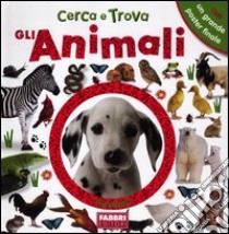 Gli animali. Cerca e trova. Ediz. illustrata libro di Sirett Dawn