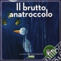 Il brutto anatroccolo. Ediz. illustrata. Con CD Audio libro di Andersen Hans Christian; Parazzoli P. (cur.)