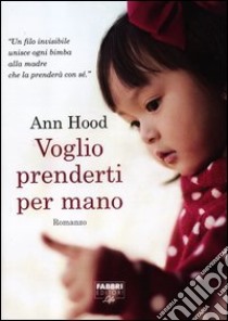 Voglio prenderti per mano libro di Hood Ann