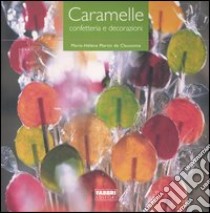 Caramelle. Confetteria e decorazioni libro di Martin de Clausonne Marie-Hélène