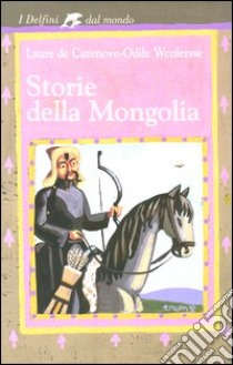 Storie della Mongolia libro di Cazenove Laure de - Weulersse Odile