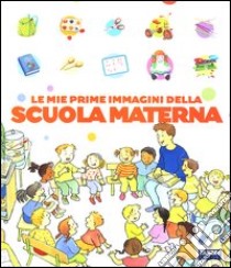 Le mie prime immagini della scuola materna libro di Fronsacq Anne